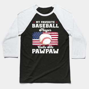 My Favorite Baseball Player Calls Me Pawpaw Father's day Baseball T-Shirt